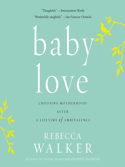 Title details for Baby Love by Rebecca Walker - Available